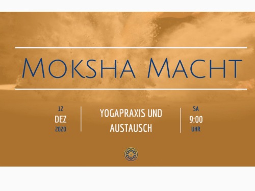 Moksha Macht - Yoga Praxis und Austausch - auf Triviar